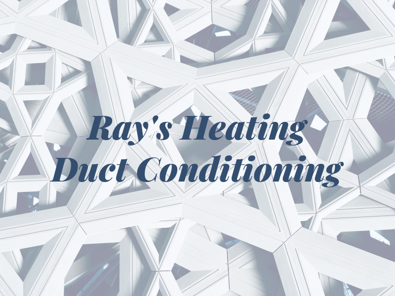 Ray's Heating & Air Duct Conditioning Ltd