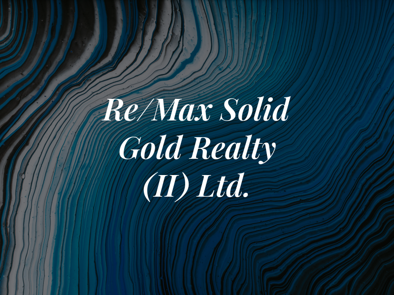 Re/Max Solid Gold Realty (II) Ltd.