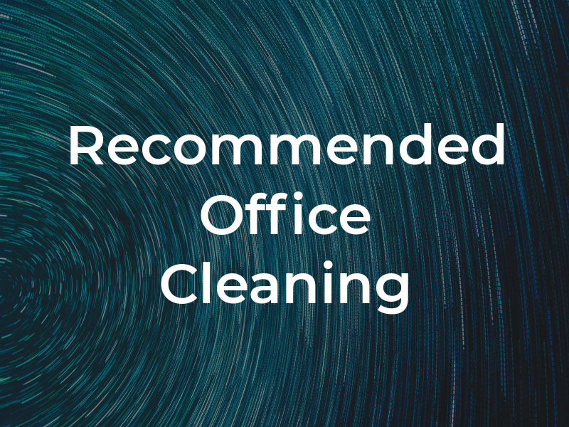 Recommended Office Cleaning Co
