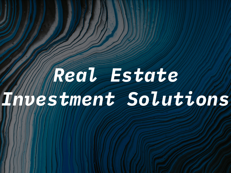 Real Estate Investment Solutions