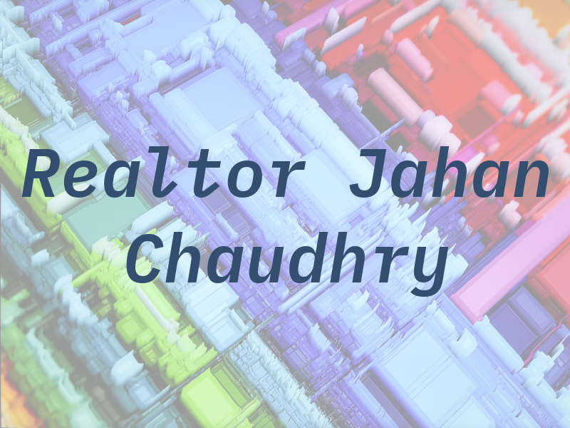 Realtor Jahan Chaudhry