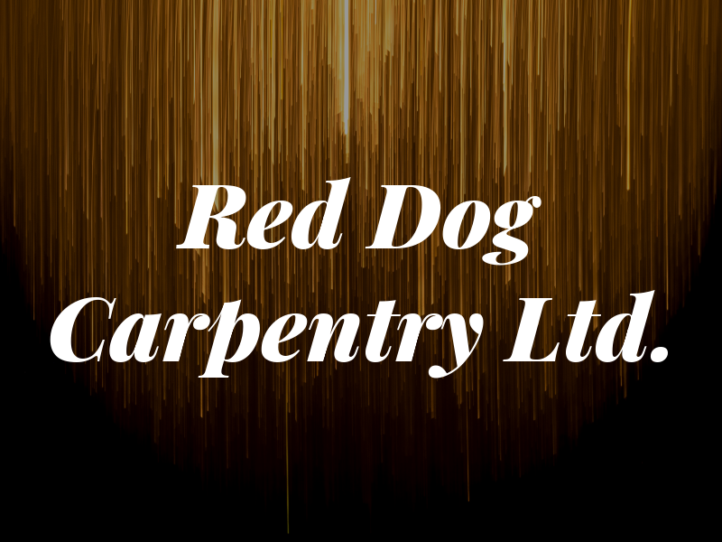 Red Dog Carpentry Ltd.