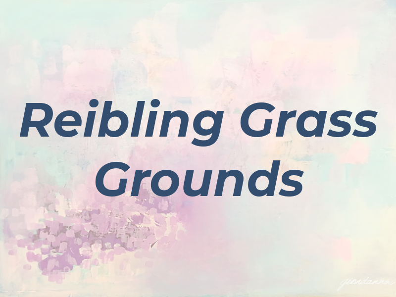 Reibling Grass and Grounds