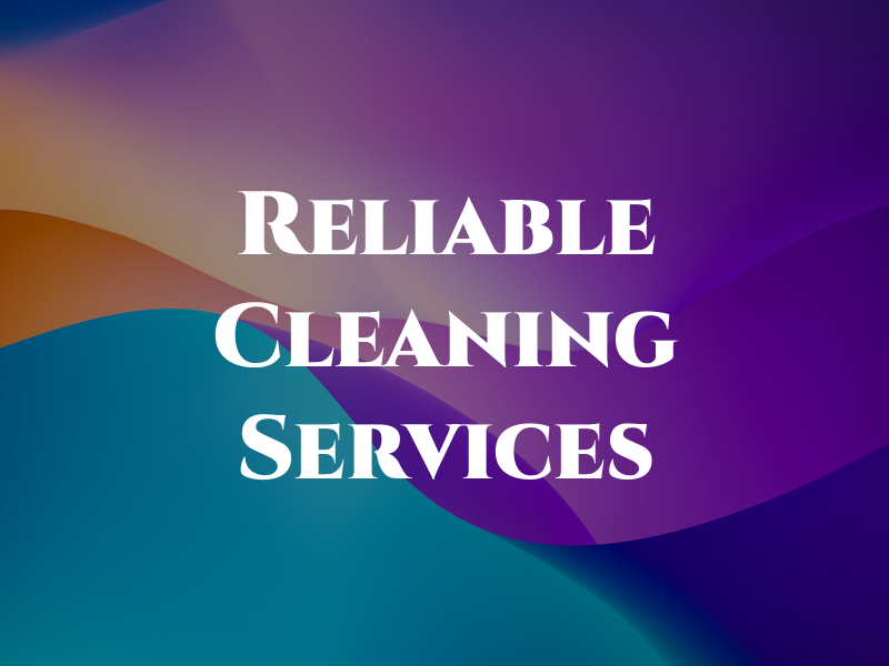 Reliable Cleaning Services