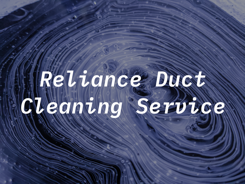 Reliance Air Duct Cleaning Service