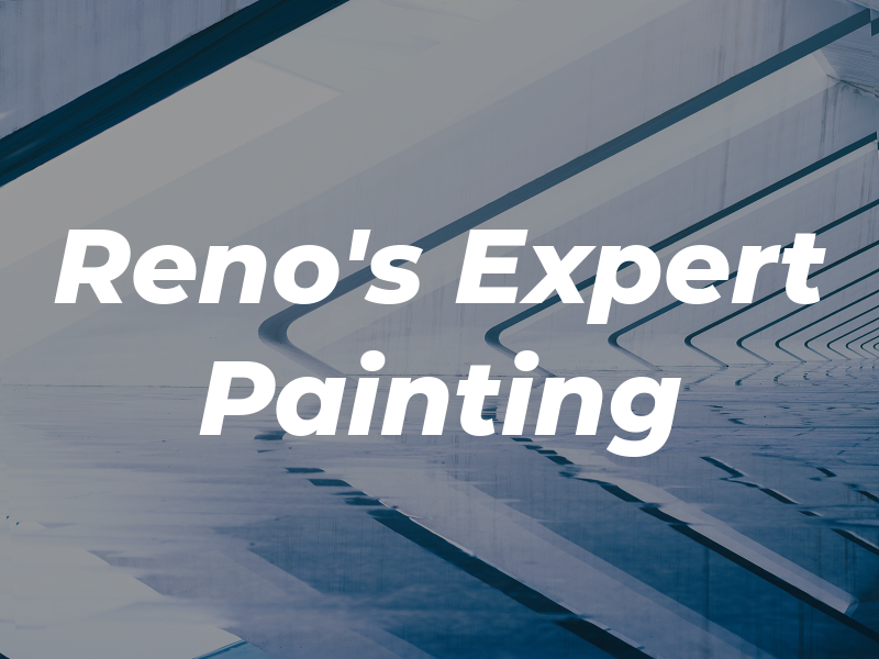 Reno's Expert Painting