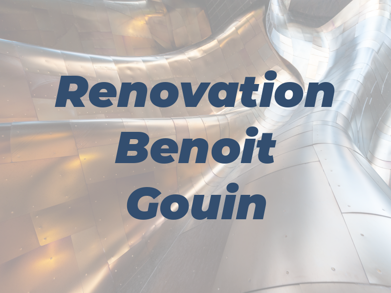 Renovation Benoit Gouin