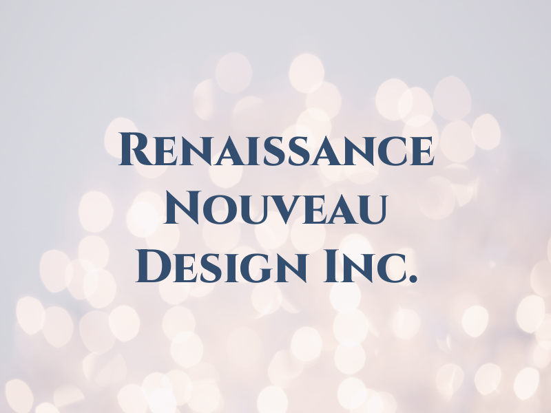 Renaissance Nouveau Design Inc.