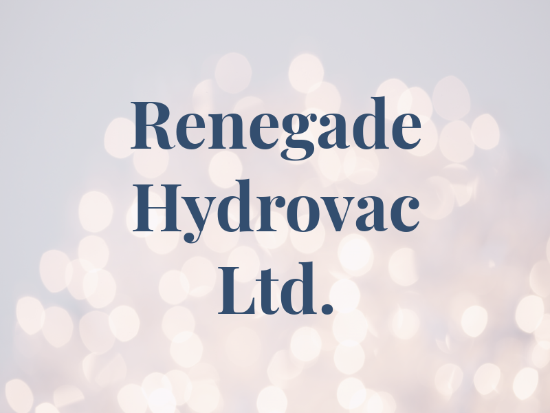 Renegade Hydrovac Ltd.