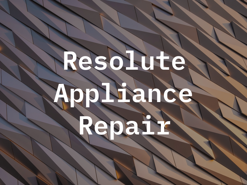 Resolute Appliance Repair