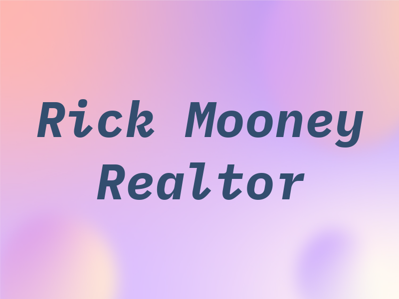 Rick Mooney Realtor