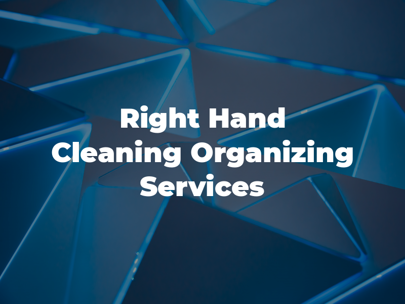 Right Hand Cleaning and Organizing Services