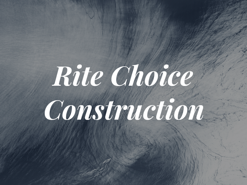 Rite Choice Construction