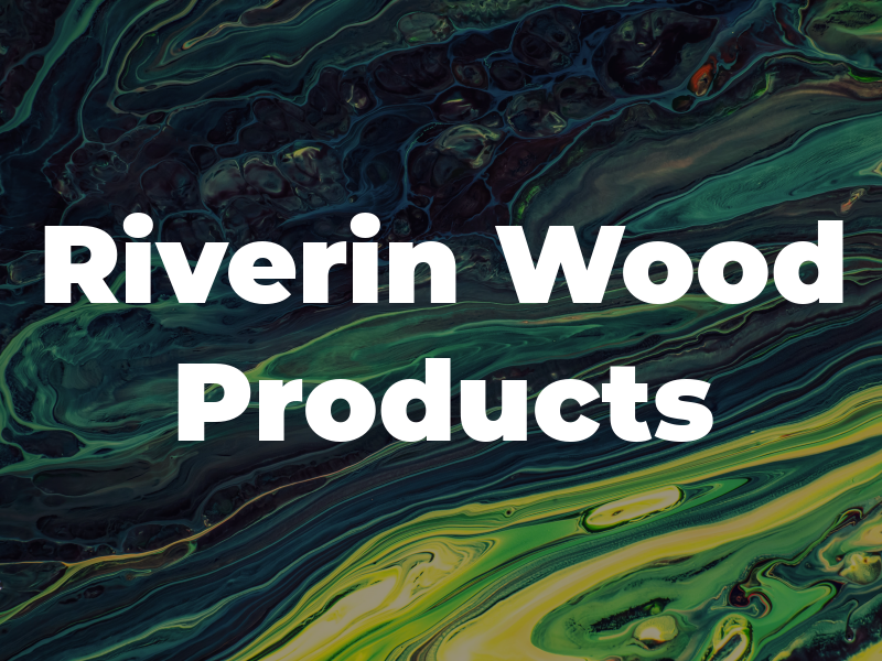 Riverin Wood Products Ltd