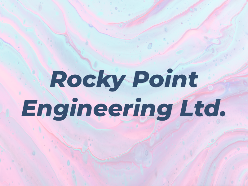Rocky Point Engineering Ltd.