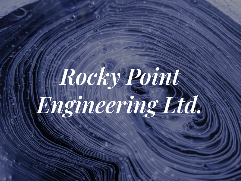 Rocky Point Engineering Ltd.