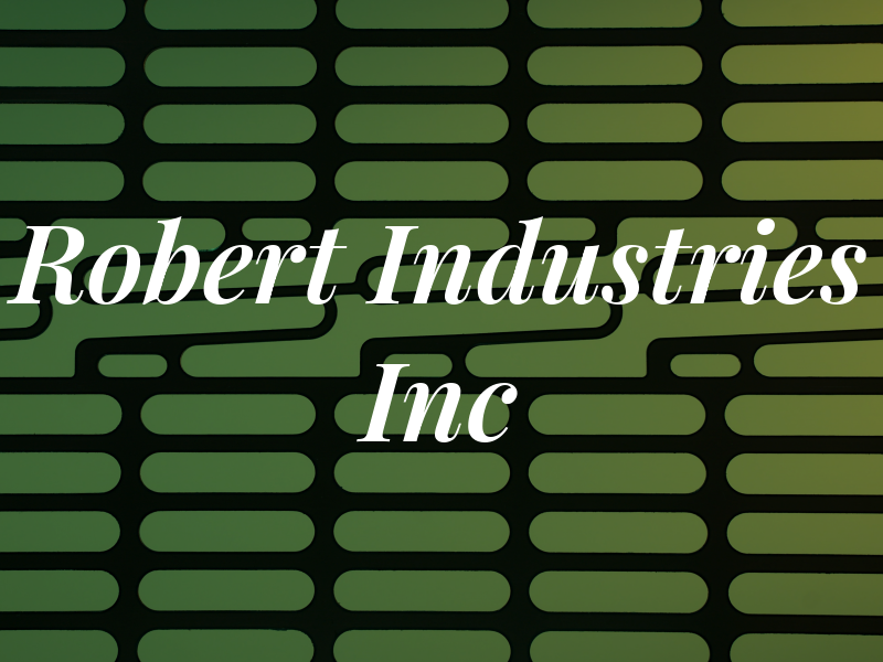 Robert Industries Inc