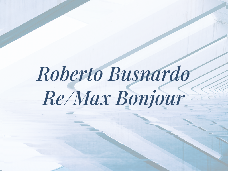 Roberto Busnardo Re/Max Bonjour