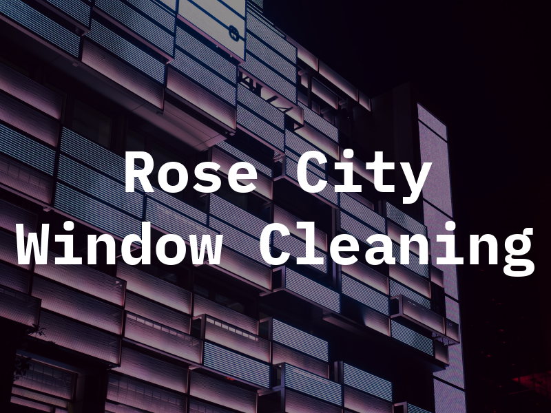 Rose City Window Cleaning