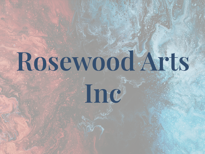 Rosewood Arts Inc