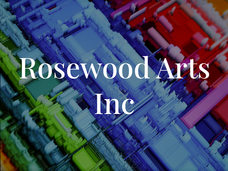 Rosewood Arts Inc