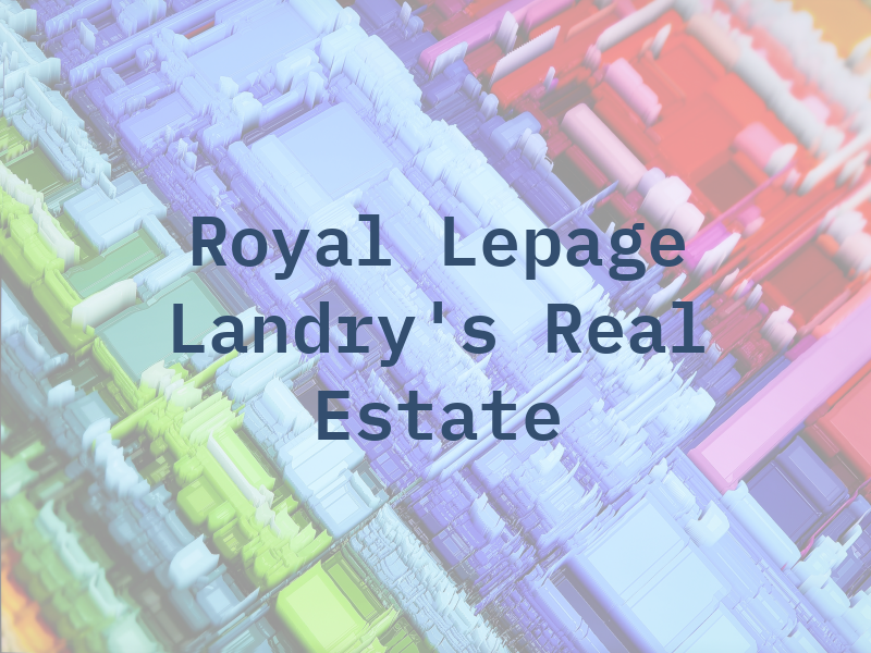 Royal Lepage Landry's For Real Estate