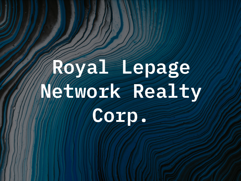 Royal Lepage Network Realty Corp.