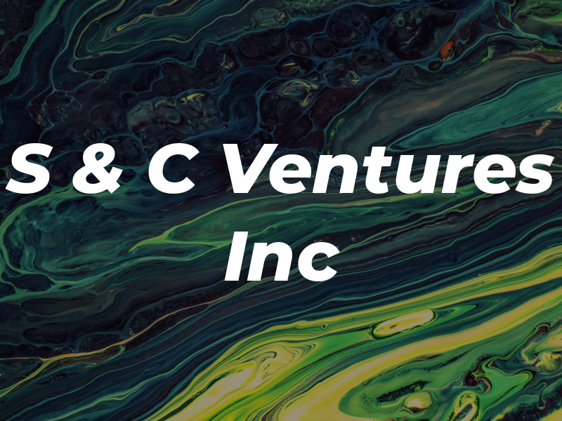 S & C Ventures Inc