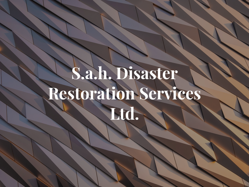 S.a.h. Disaster Restoration Services Ltd.
