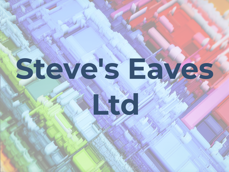 Steve's Eaves Ltd