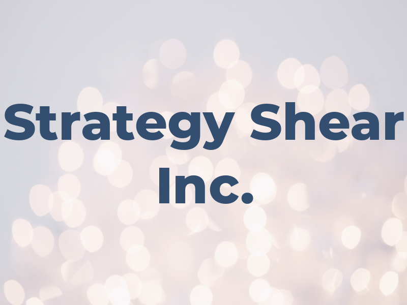 Strategy & Shear Inc.