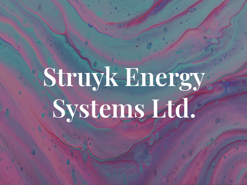 Struyk Energy Systems Ltd.