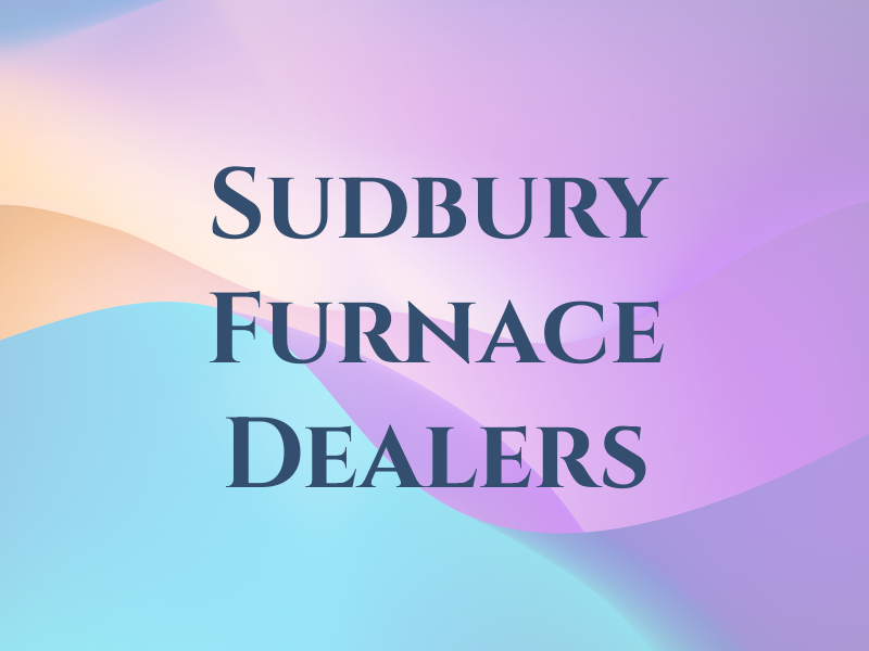 Sudbury Furnace Dealers
