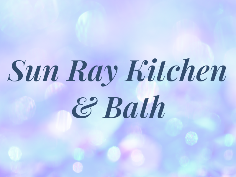 Sun Ray Kitchen & Bath