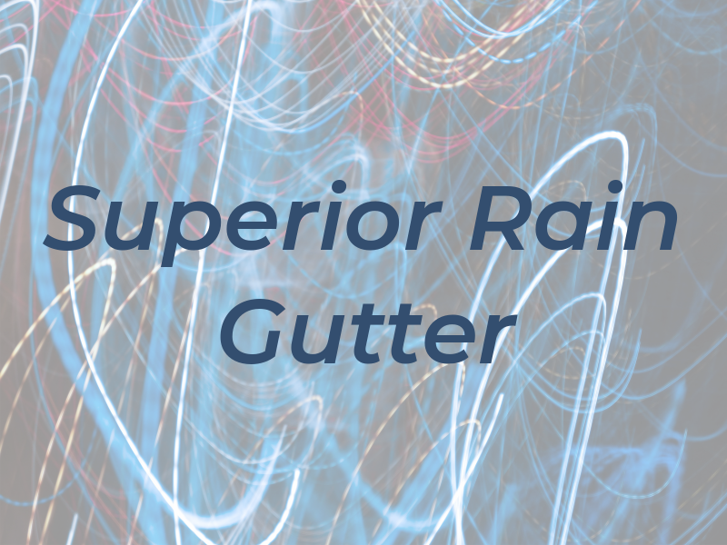 Superior Rain Gutter