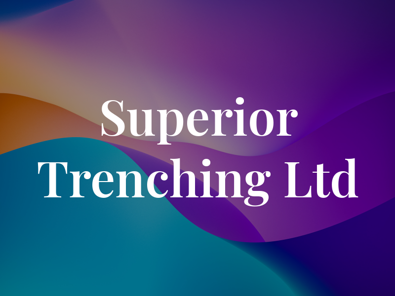 Superior Trenching Ltd