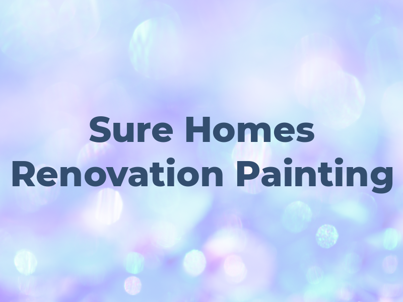 Sure Homes Renovation & Painting