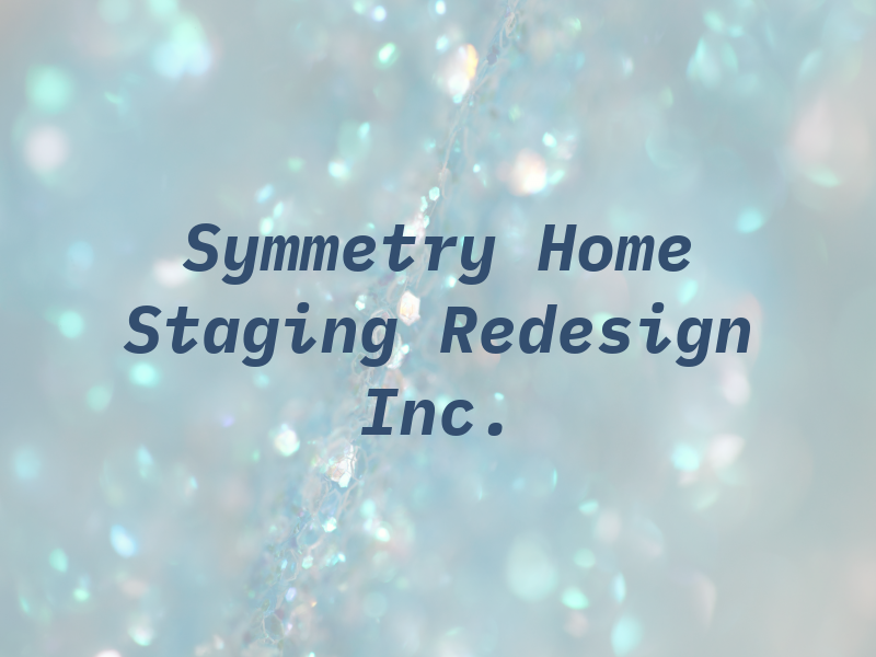 Symmetry Home Staging & Redesign Inc.