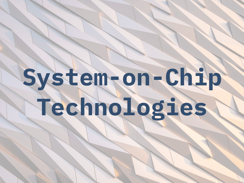 System-on-Chip Technologies