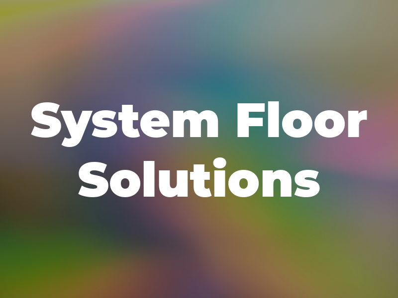 System One Floor Solutions Inc