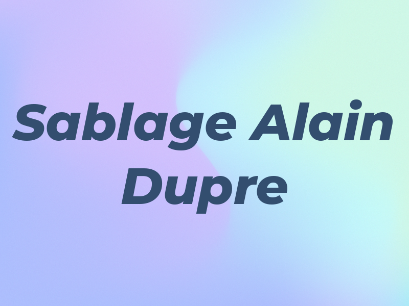 Sablage Alain Dupre