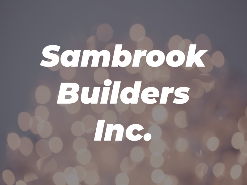 Sambrook Builders Inc.