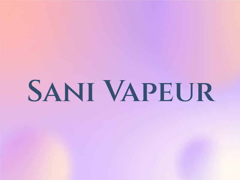 Sani Vapeur