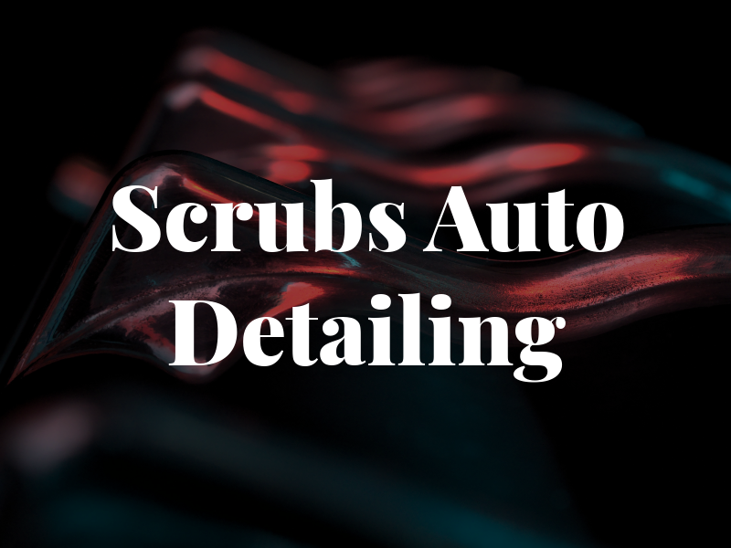 Scrubs Auto Detailing