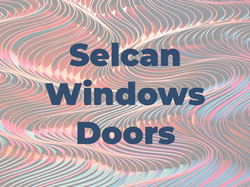 Selcan Windows and Doors