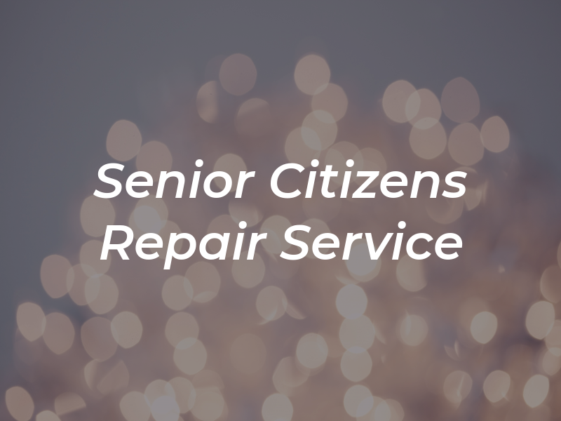 Senior Citizens Repair Service