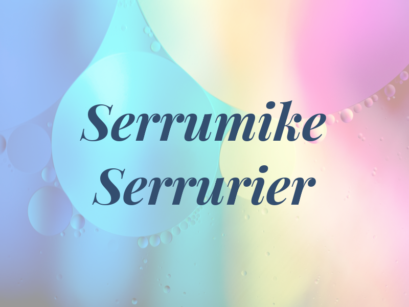 Serrumike Serrurier