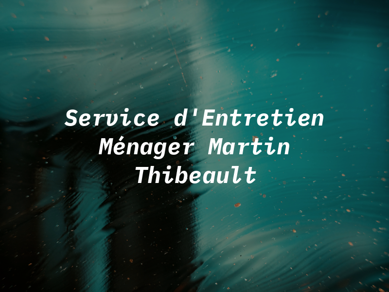 Service d'Entretien Ménager Martin Thibeault