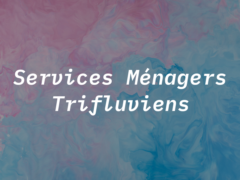 Services Ménagers Trifluviens Inc