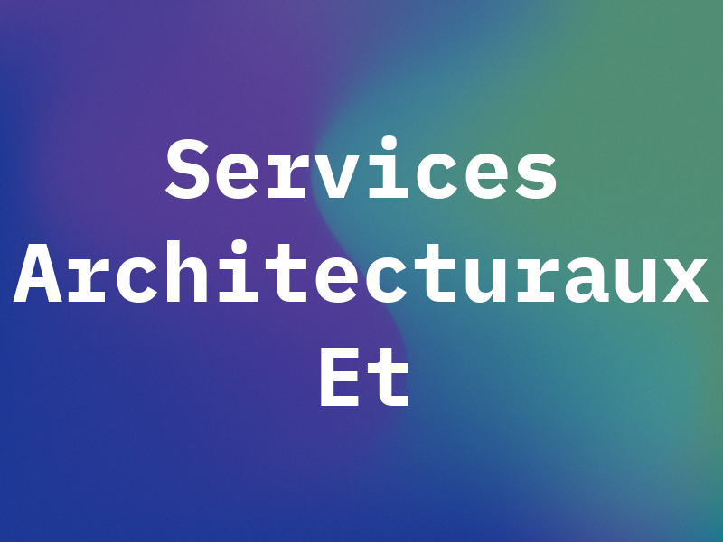 Services Architecturaux Et